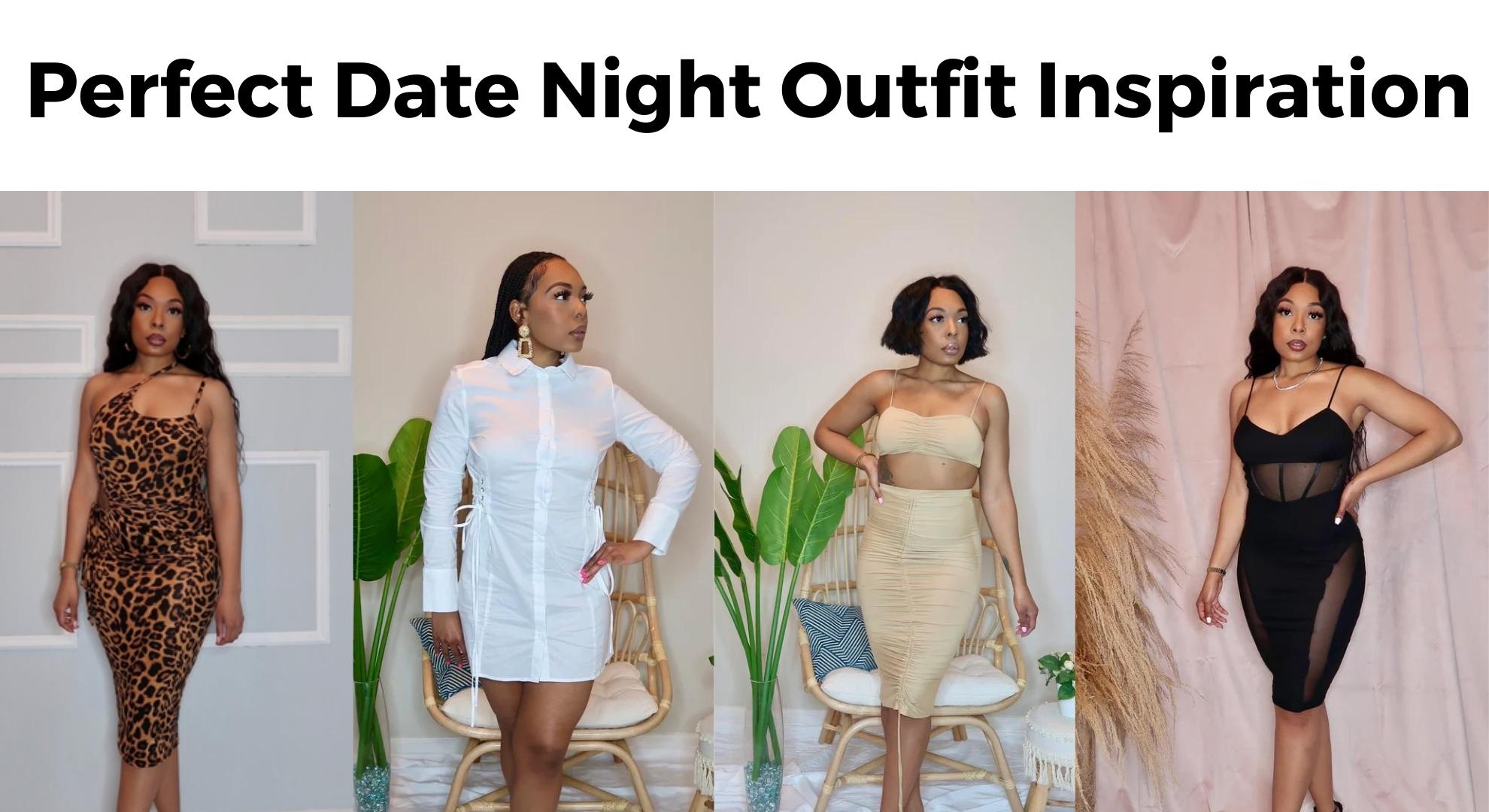 Perfect Date Night Outfit Inspiration: 5+ Looks to Up Your Game